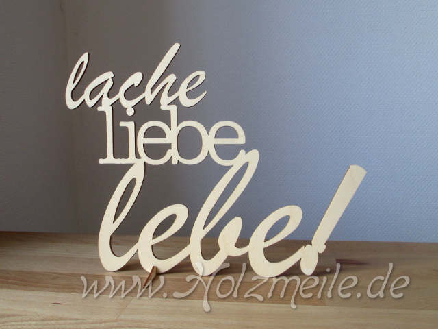 HolzSchriftzug Spruch &quot;lache, liebe, lebe!&quot;10910411910