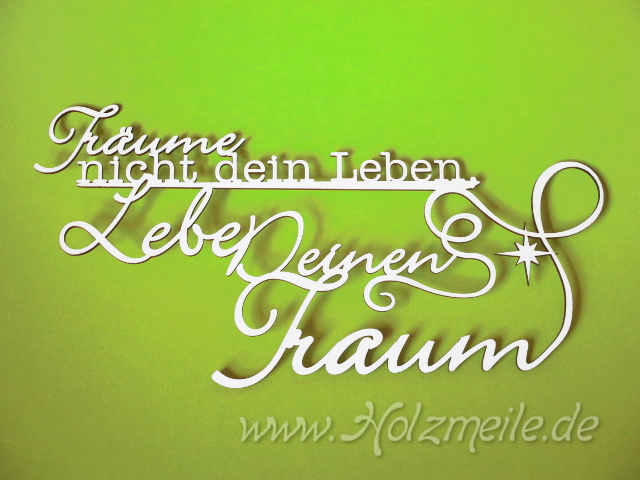 HolzSchriftzug Spruch &quot;&hellip; lebe Deinen Traum&quot;10910413010